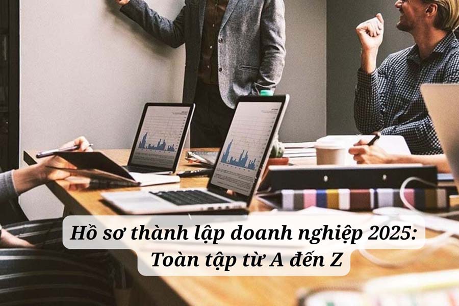 hồ sơ thành lập doanh nghiệp 2025