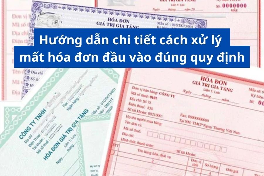 Cách Xử Lý Khi Mất Hóa Đơn Đầu Vào [2025] – Hướng Dẫn Đúng Luật, Tránh Bị Phạt