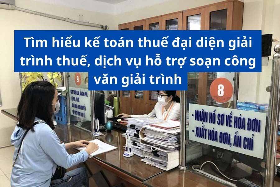 Tìm hiểu kế toán thuế đại diện giải trình thuế được không, dịch vụ hỗ trợ soạn công văn giải trình